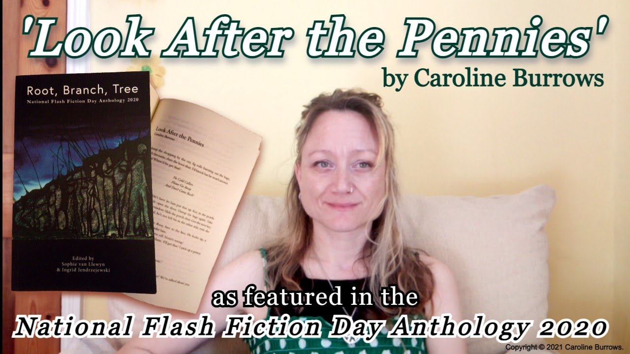 Look After The Pennies | Caroline Burrows | Published in National Flash Fiction Day Anthology 2020