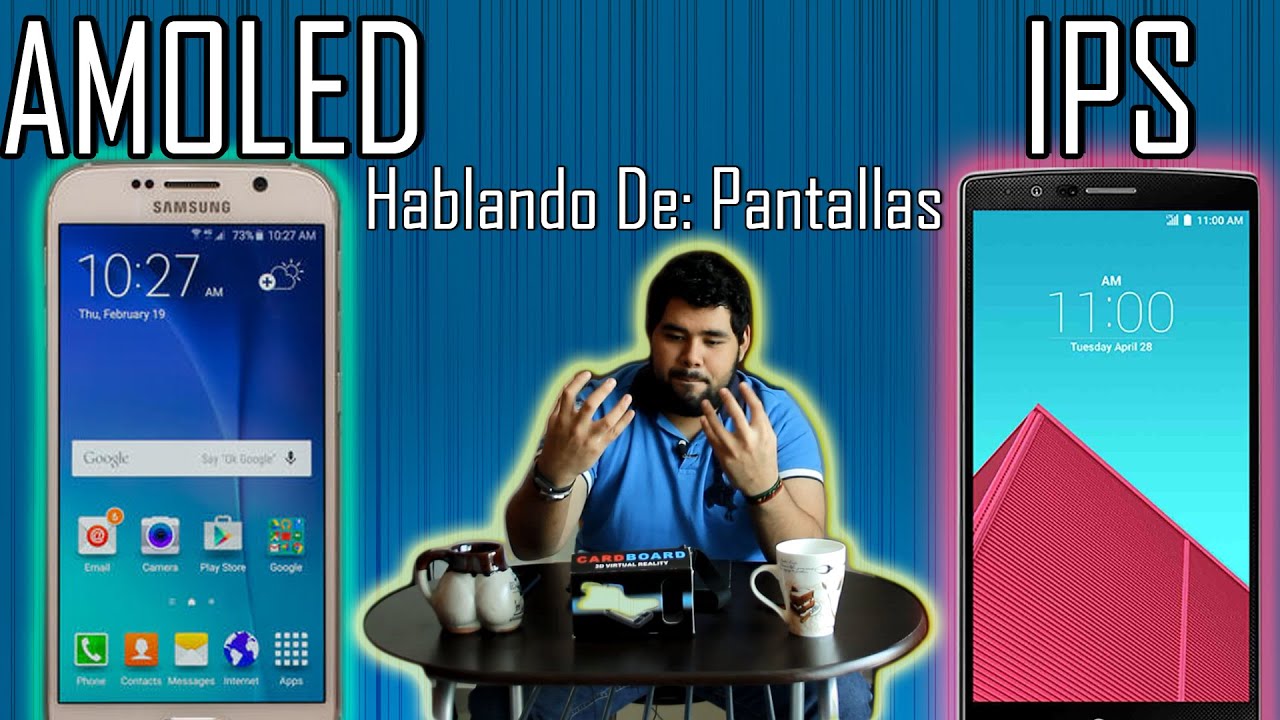 Hablando De: Pantallas AMOLED/IPS!