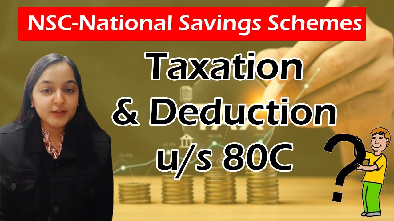 Demystifying NSC Taxation: Your Ultimate Guide to National Savings Schemes | 80C Benefits Explained