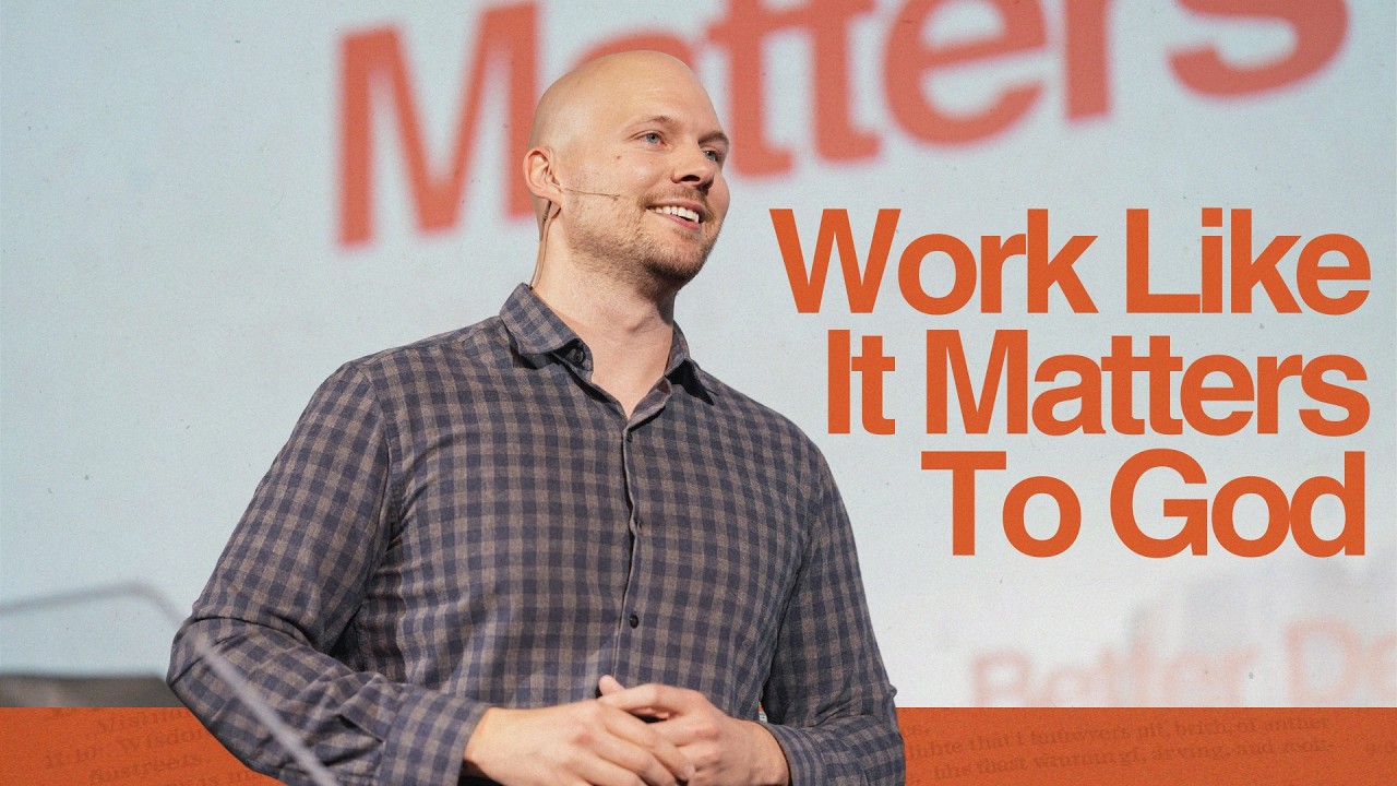 Work Like It Matters To God | Matt Washington