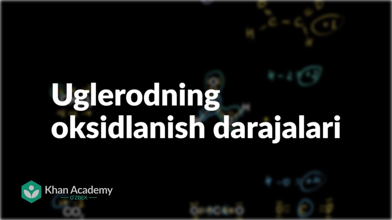 Uglerodning oksidlanish darajalari | Rezonans va kislota-asos kimyosi | Organik kimyo
