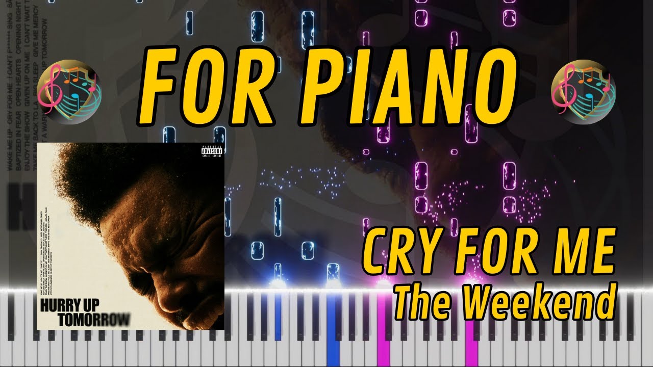 CRY FOR ME (The Weekend) - PIANO Tutorial/Arrangement