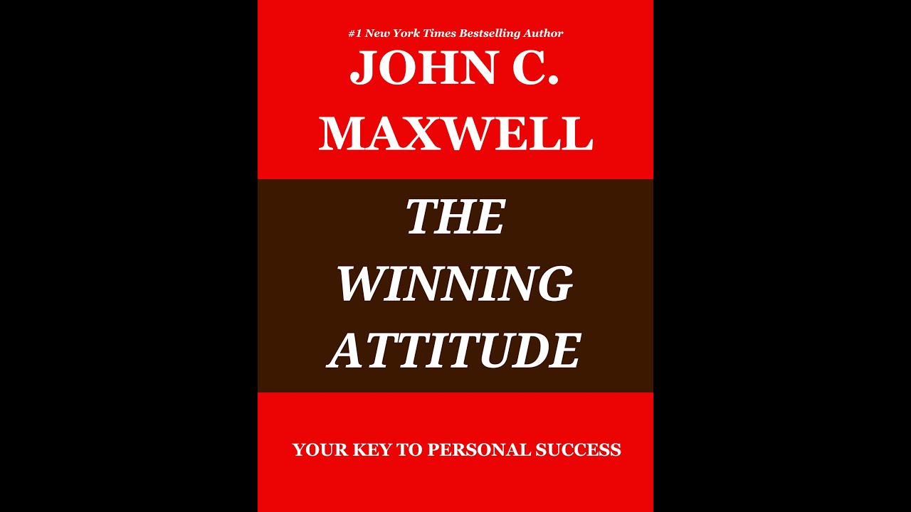 The Winning Attitude by John C. Maxwell - Full Audiobook