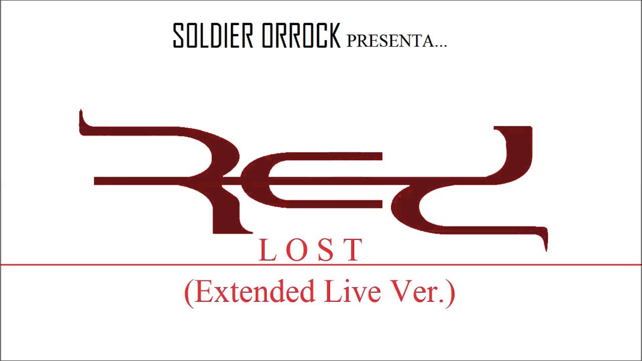 RED - Lost (Extended Live Ver.) | SOLDIER ORROCK