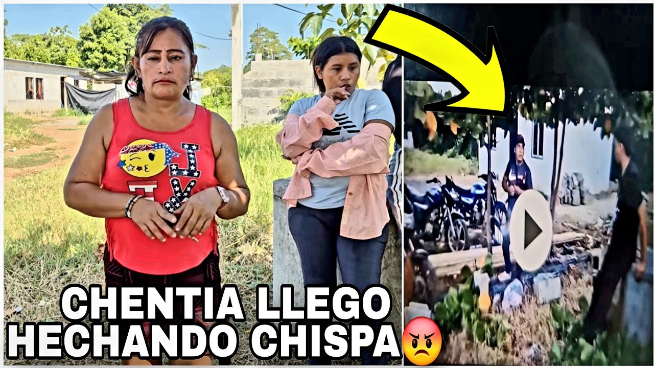 Chentia Llegó como el Diablo|Videos Chapin se Metieron sin Permiso hacer 3scandalo asu Casa?😱