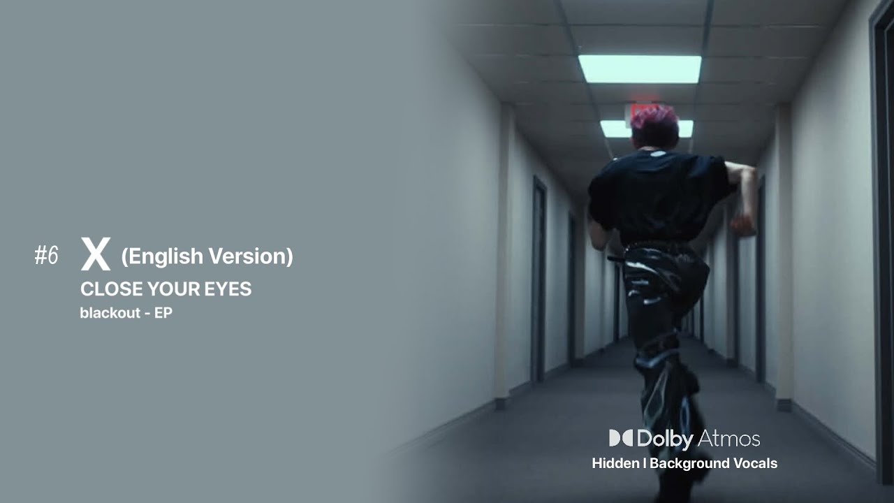 CLOSE YOUR EYES (클로스 유어 아이스) - X (English Version) [Dolby Atmos Hidden | Background Vocals + Adlibs]