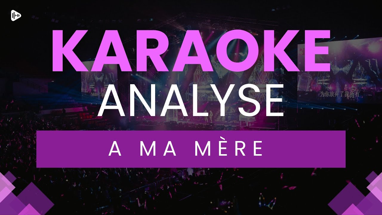 ANALYSE - A ma mère (KARAOKE)