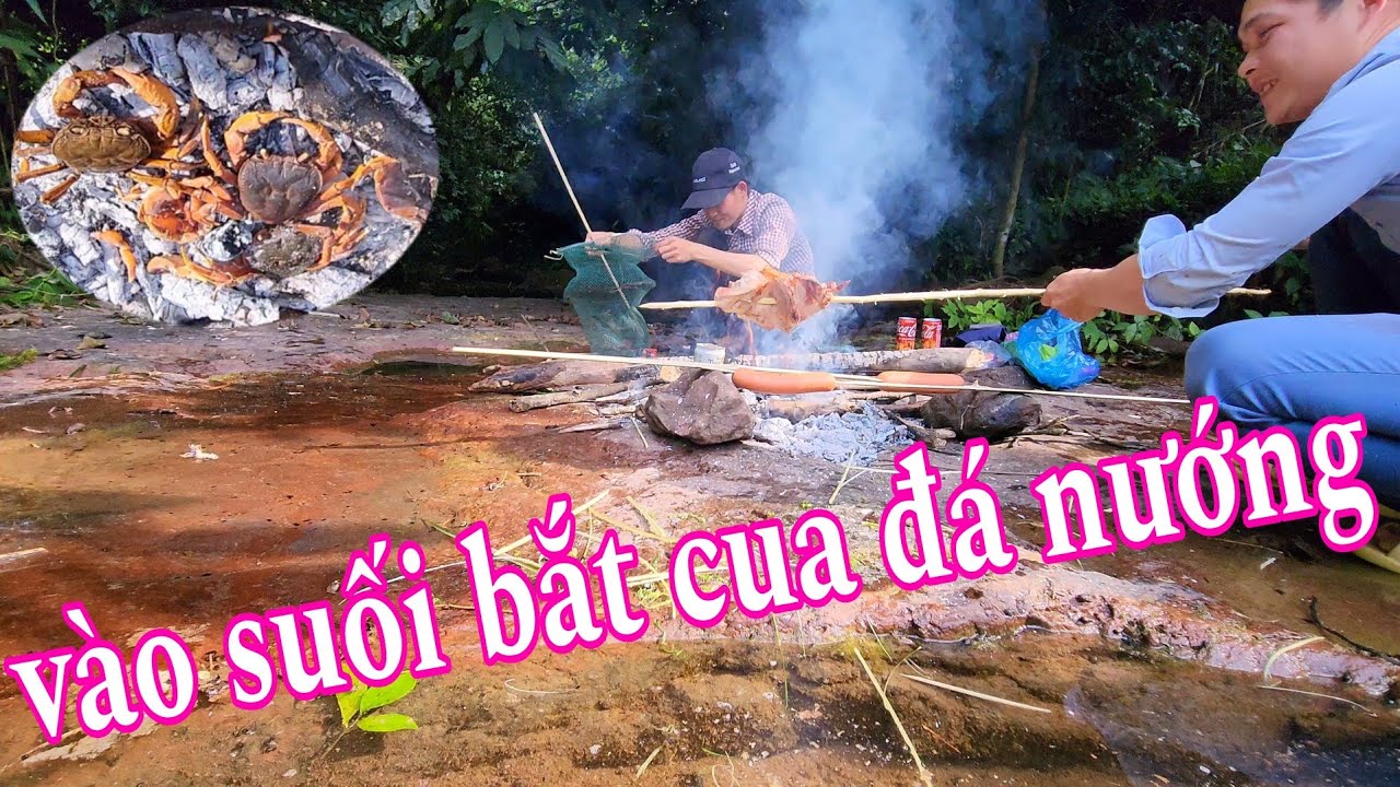vào rừng bắt cua đá nướng, trải nghiệm 1 ngày kiếm thức ăn từ rừng | nhật ký cuộc sống