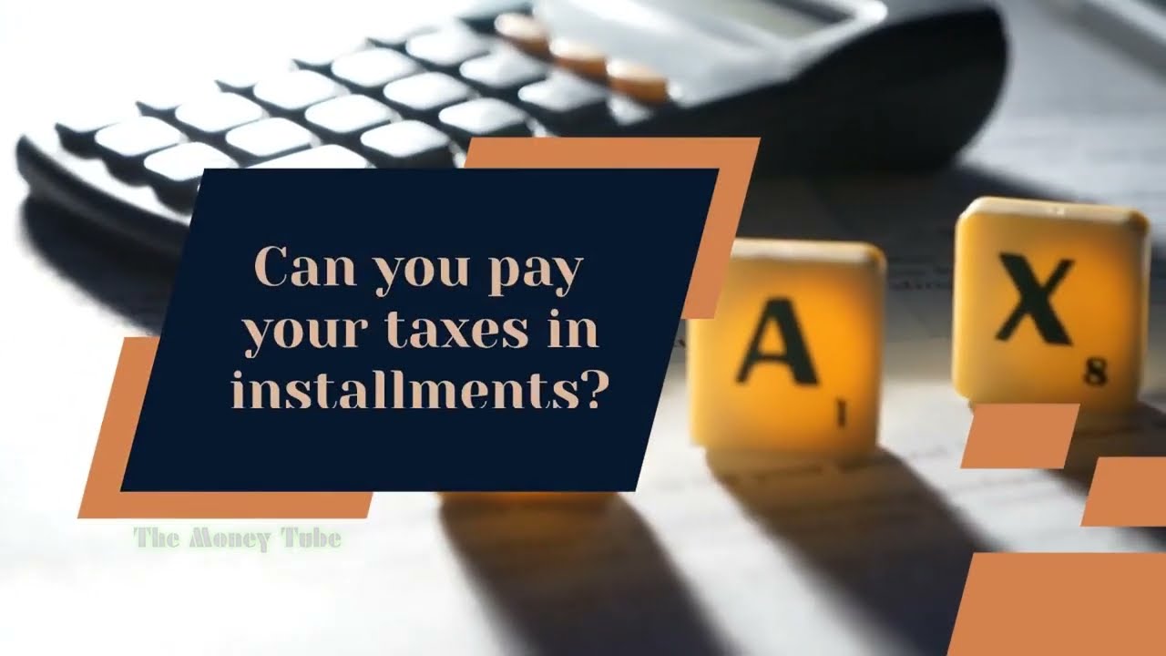 Can you pay your taxes in installments? Check eligibility and apply