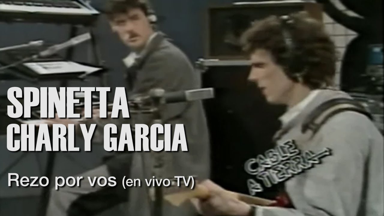 SPINETTA feat CHARLY GARCIA , Rezo por vos, ( Cable a Tierra- TV)