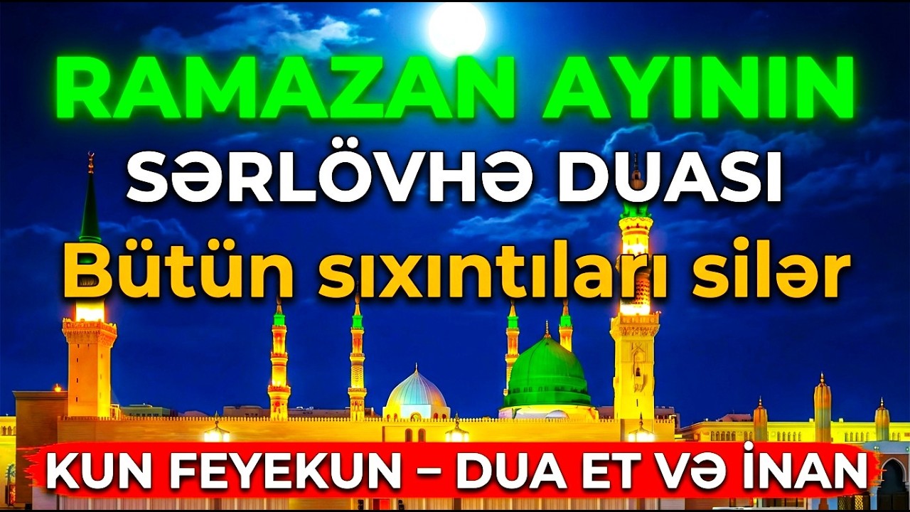 Ramazan Ayının Sirli Duası – Xoşbəxtlik və Zənginlik Səni Tapacaq!