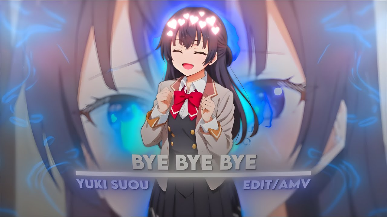Bye Bye Bye - Yuki Suou Edit/AMV 4K!