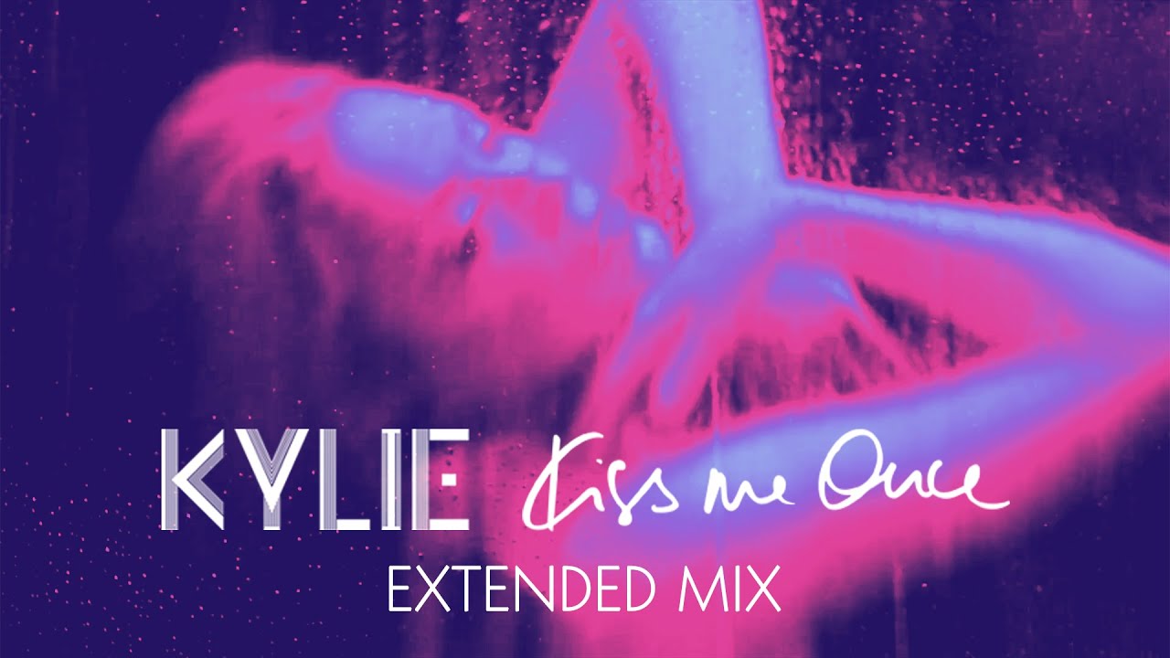 KYLIE MINOGUE | Kiss Me Once | Extended Mix