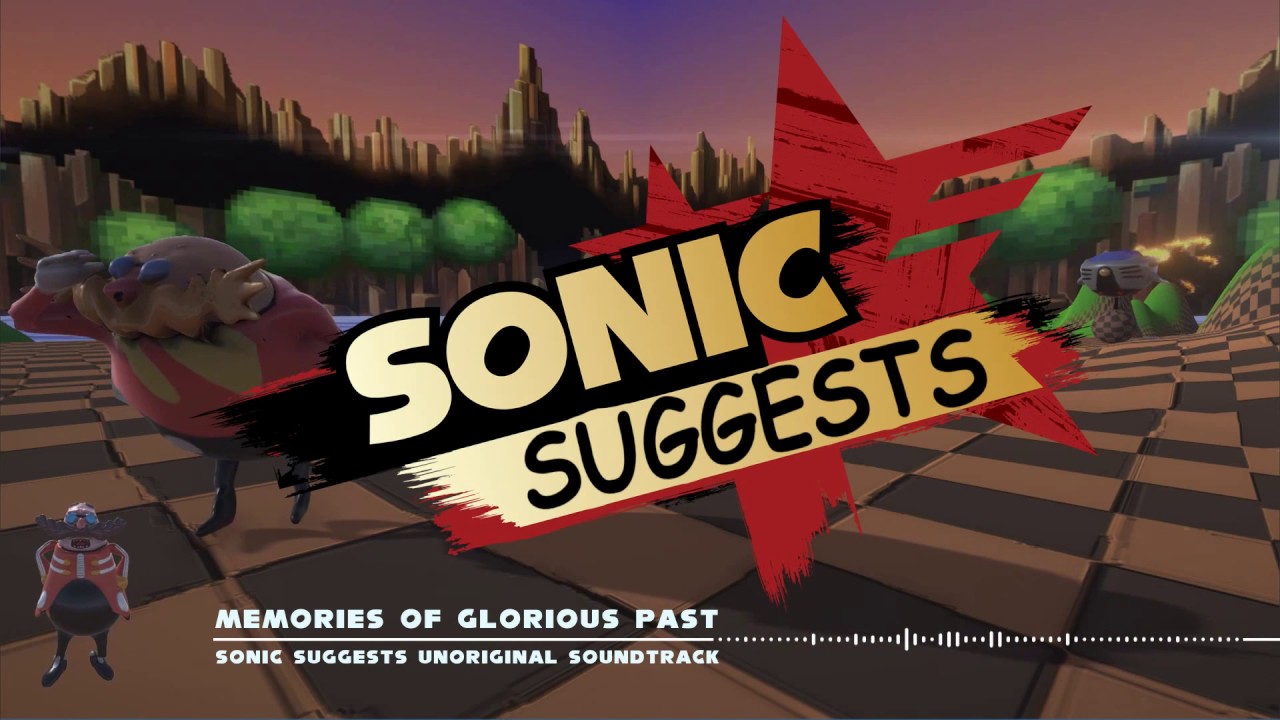 Sonic Suggests Unoriginal Soundtrack - Memories of Glorious Past