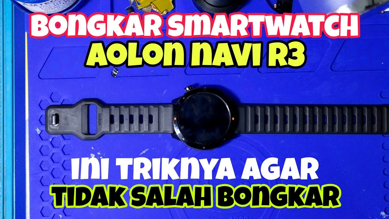 Trik Cara Bongkar Smartwatch Aolon Navi R3