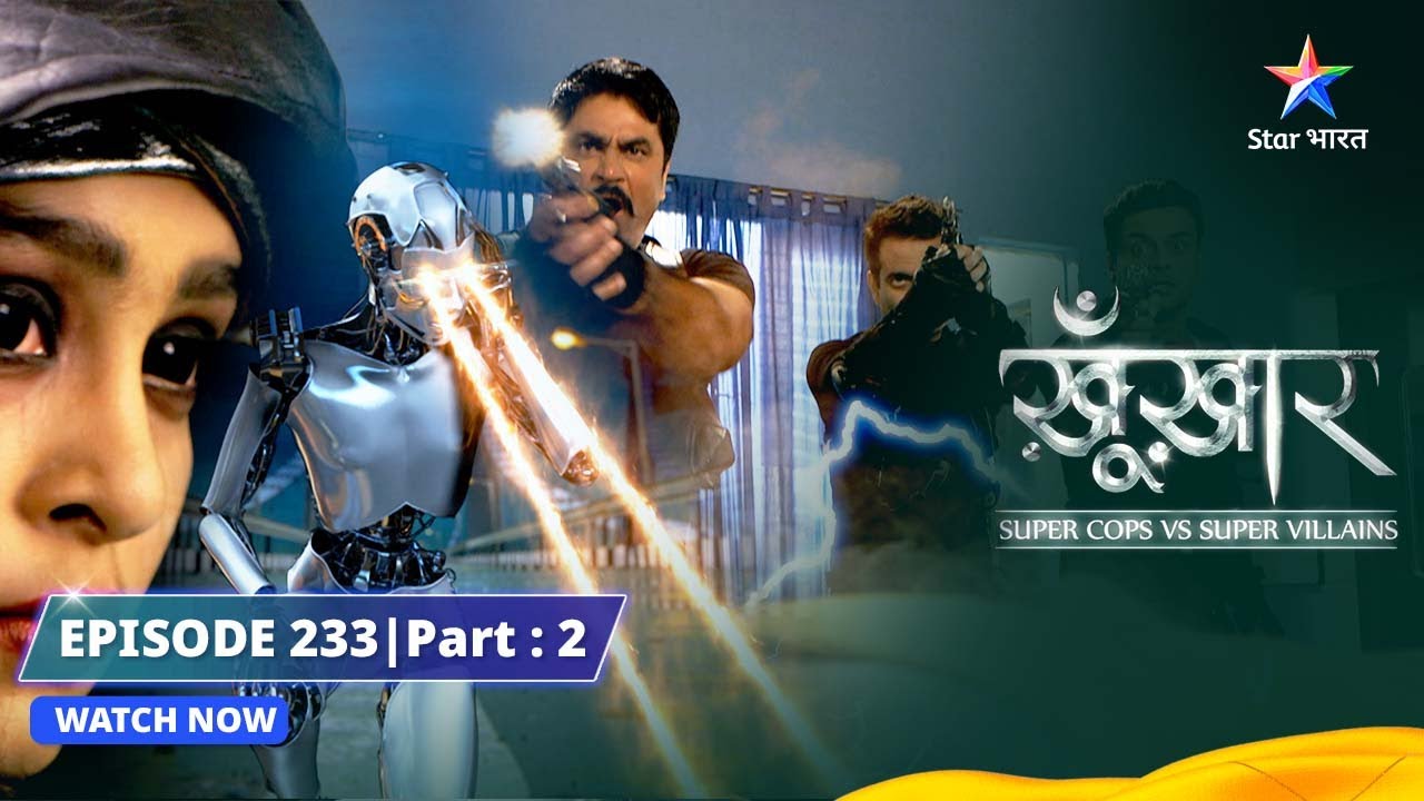SuperCops Vs Super Villains || Robot Killer Ka Hamla | Episode -233 Part-2 #starbharat
