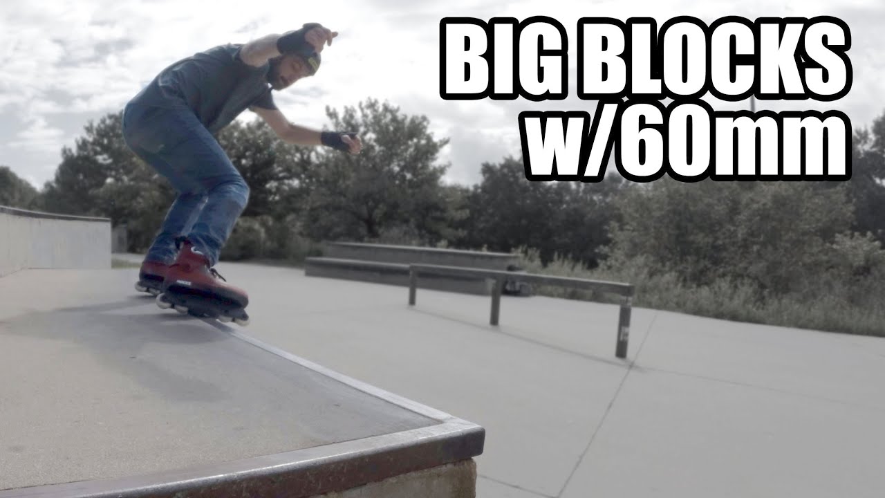 Testing Big Blocks with 60mm Wheels // Aggressive Inline Skating