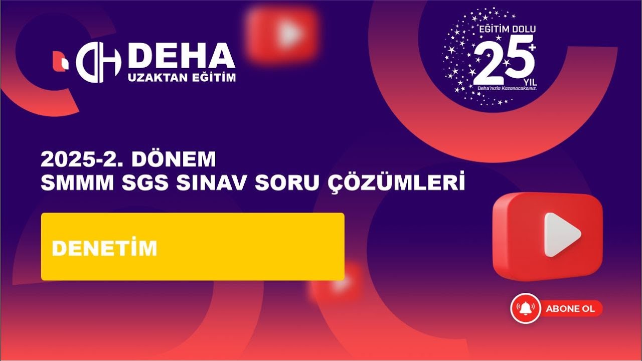 2025-2. D&Ouml;NEM SGS DENETİM &Ccedil;IKMIŞ SINAV SORU &Ccedil;&Ouml;Z&Uuml;MLERİ