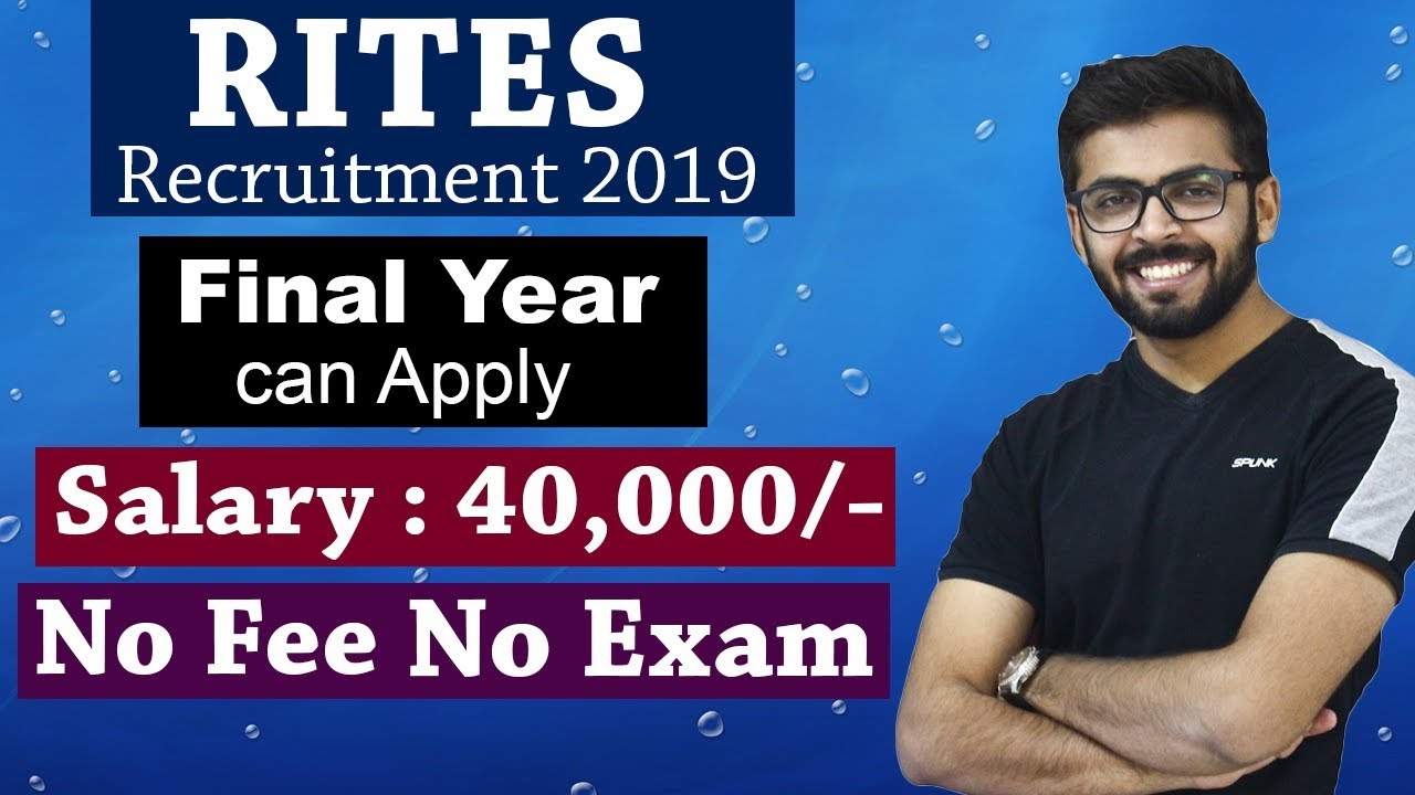 RITES Recruitment 2019 | Final year can Apply | Salary 40,000 | No Exam | No FEE