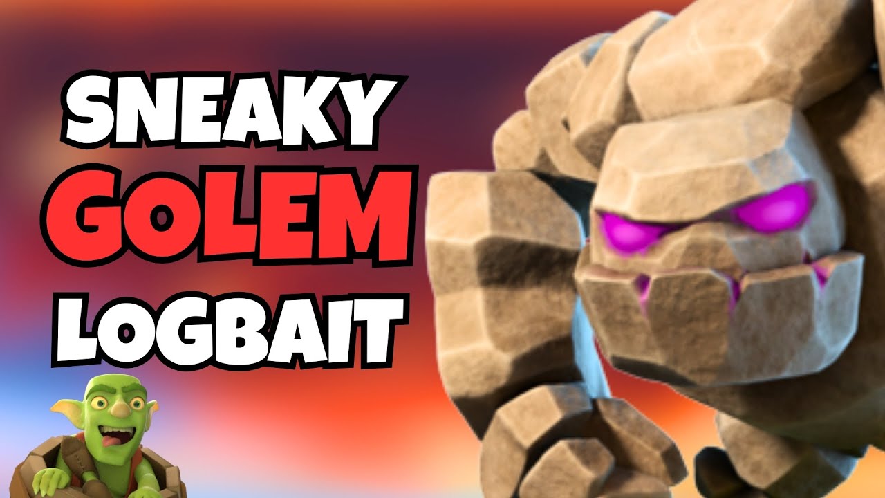 The SNEAKIEST Golem Log-Bait Deck!