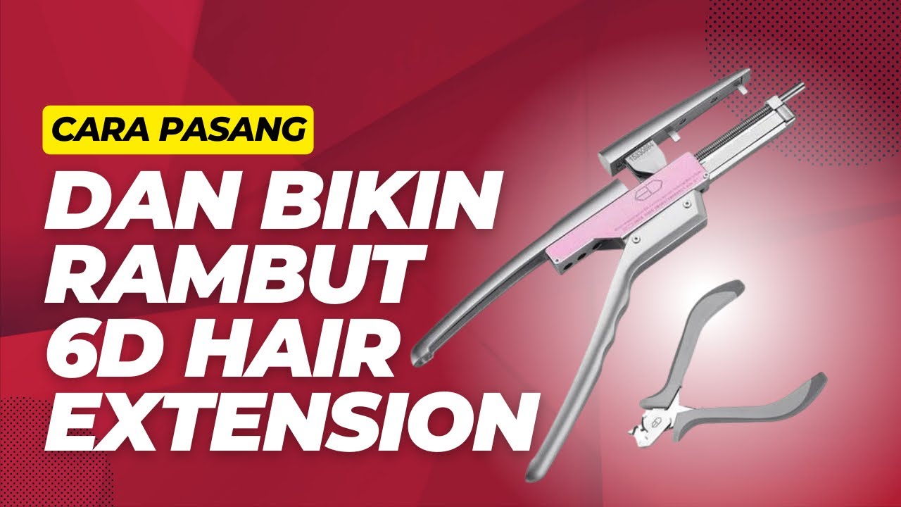 Cara bikin Rambut & Pasang 6D Hair Extension