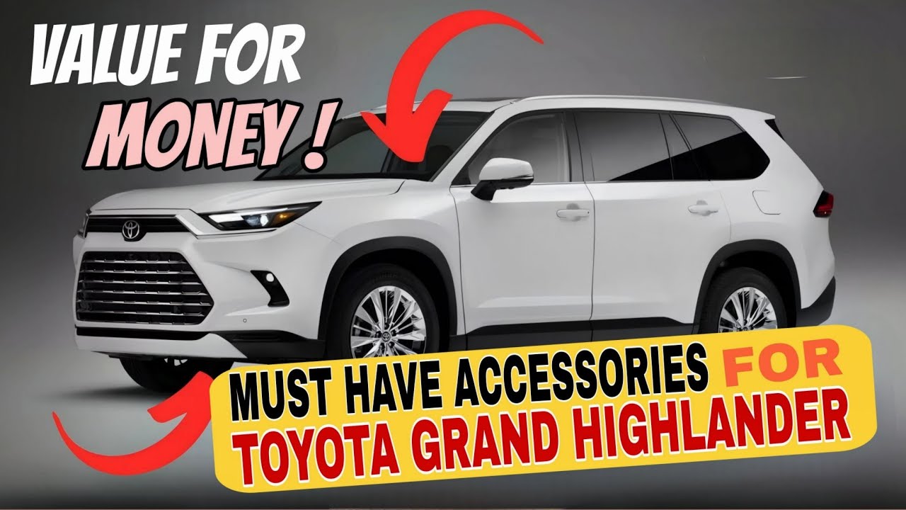 Top Amazon Accessories for Your Toyota Grand Highlander