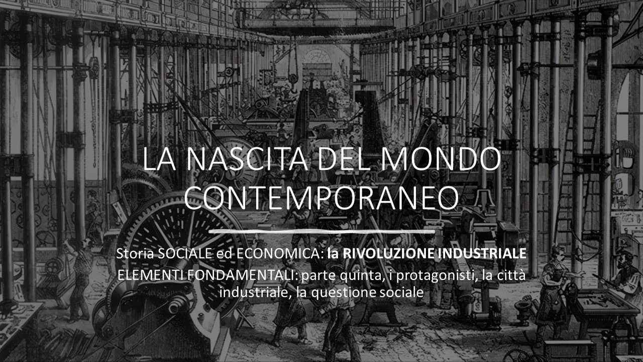 La prima RIVOLUZIONE INDUSTRIALE: città industriale e questione sociale (05)