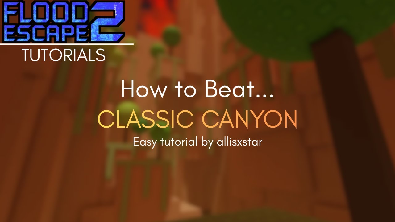 Flood Escape 2 | How to Beat Classic Canyon
