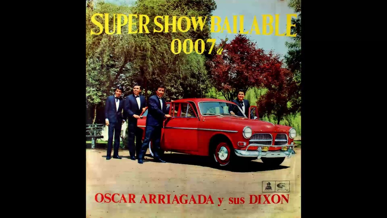 Super Show Bailable 0007 – Óscar Arriagada y sus Dixon (1967)