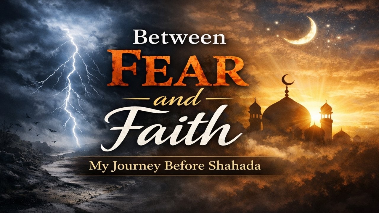 Between Fear and Faith: My Journey Before Shahada 🤍