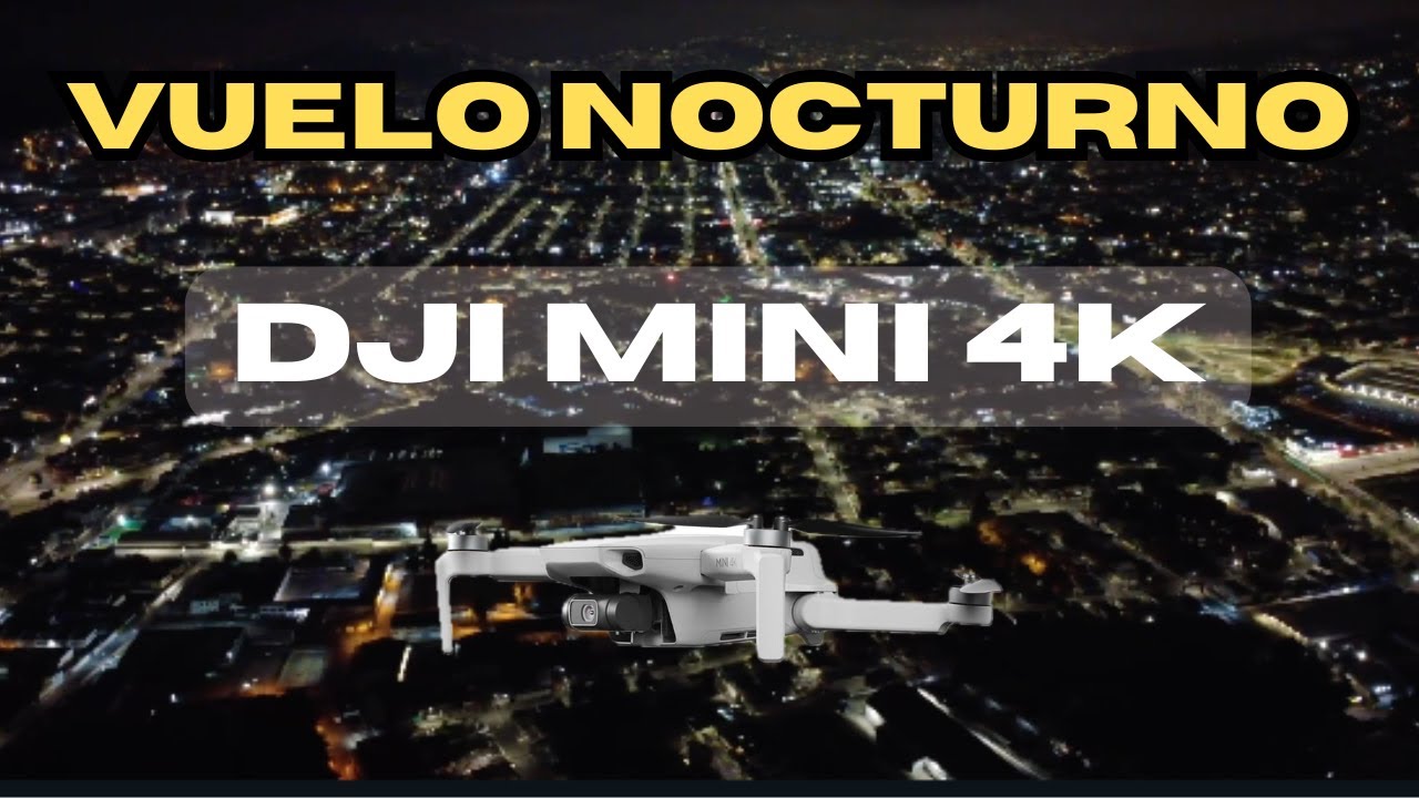 DJI Mini 4K de Noche: ¡Sorprendente Resultados!