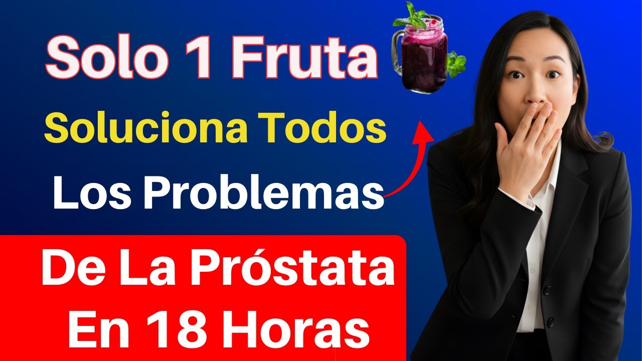 Urólogo revela: Come esta fruta para reducir el tamaño de tu próstata de forma natural |