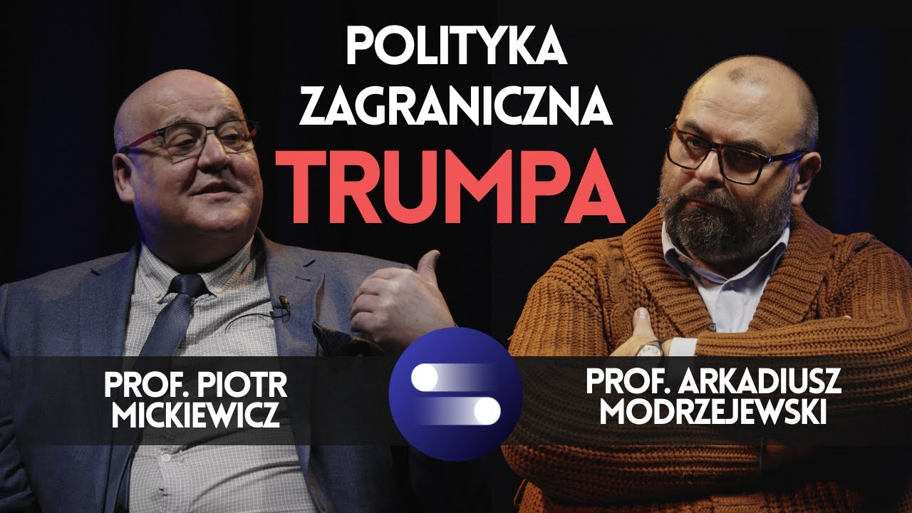 Piotr Mickiewicz i Arkadiusz Modrzejewski | Polityka zagraniczna Trumpa