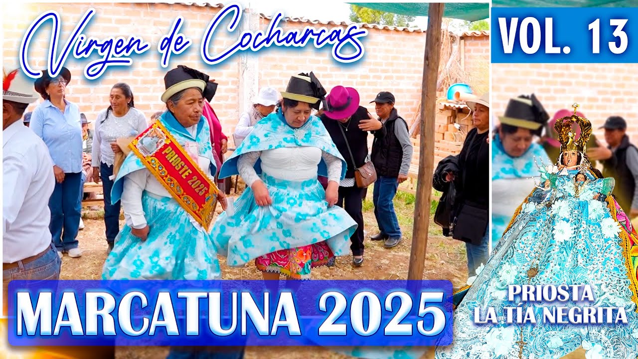 🔵🔵Marcatuna 2025 // Priosta La tia Negrita // Virgen De Cocharcas // DVD 13