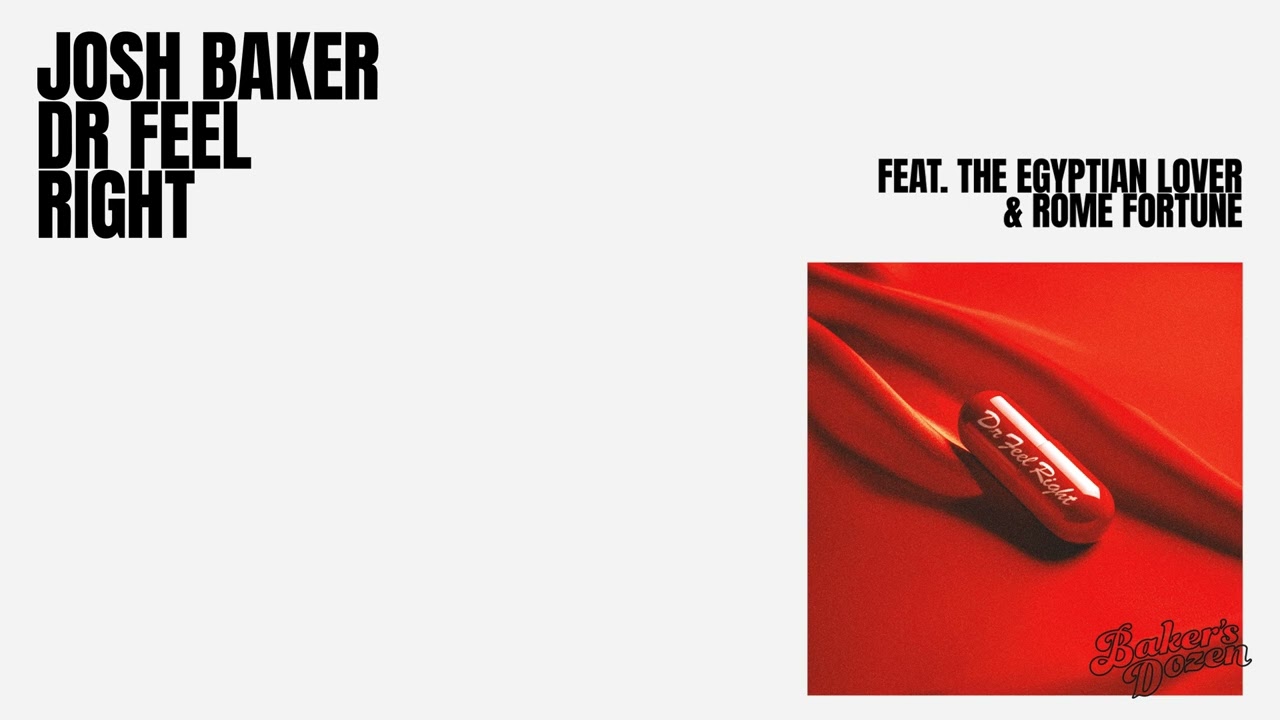 Josh Baker - Dr Feel Right [Feat. The Egyptian Lover & Rome Fortune]