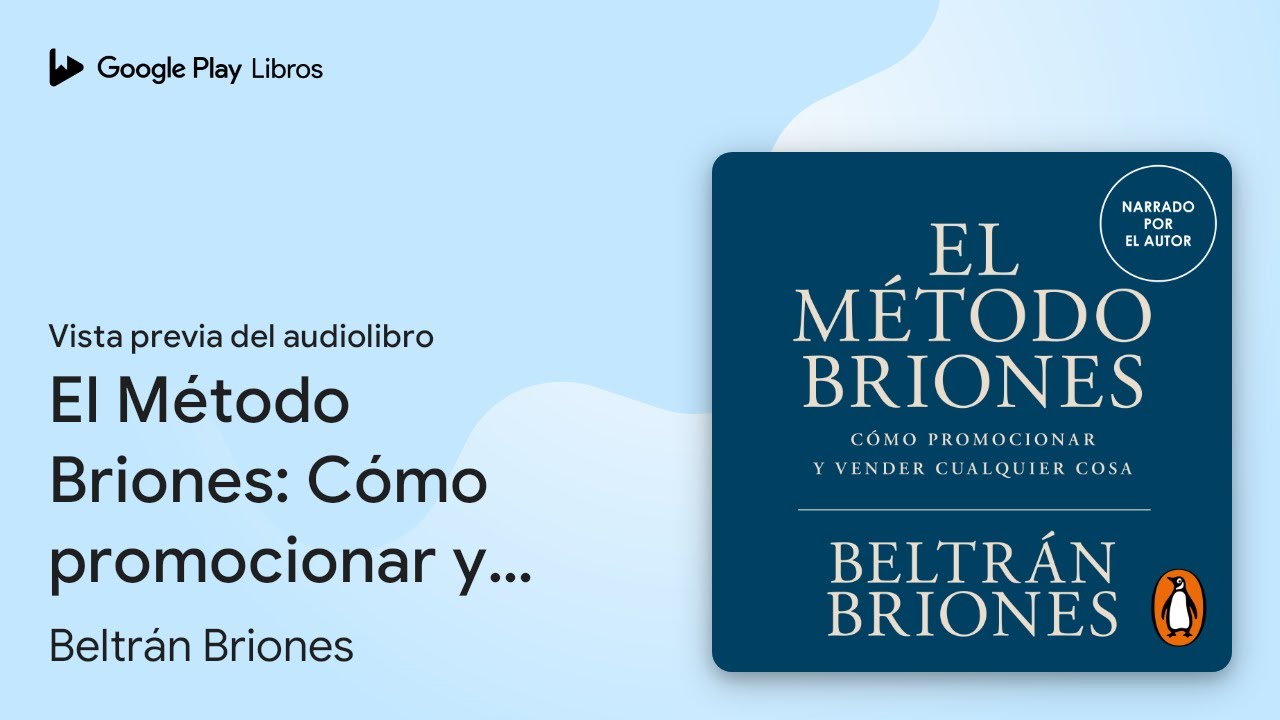 El Método Briones: Cómo promocionar y vender… de Beltrán Briones · Vista previa del audiolibro