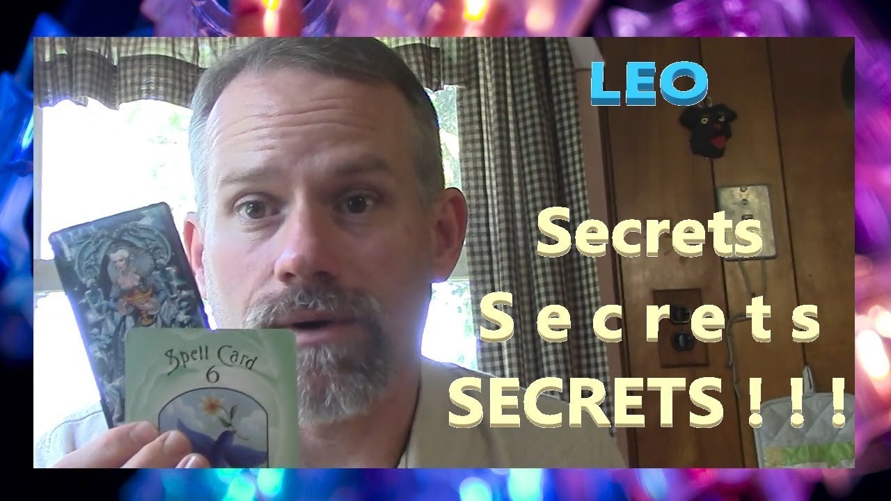 Leo - Secrets, Secrets, SECRETS ! ! !