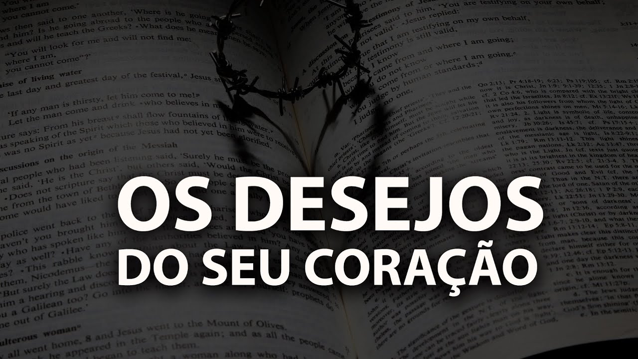 Os Desejos do seu Coração