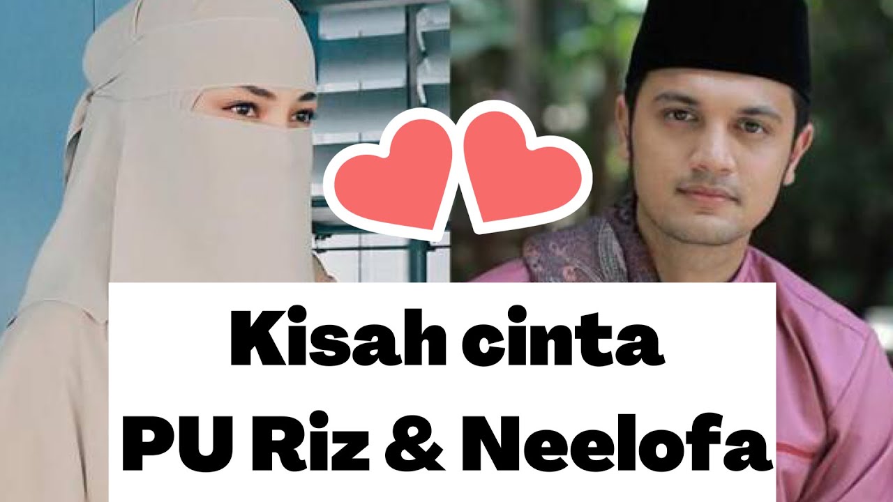 KISAH CINTA NEELOFA DAN PU RIZ