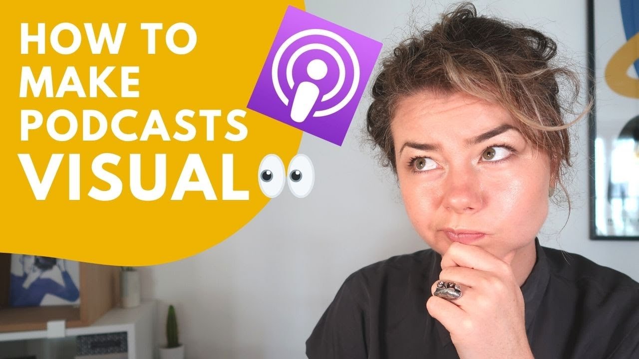 How to Make Podcasts Visual