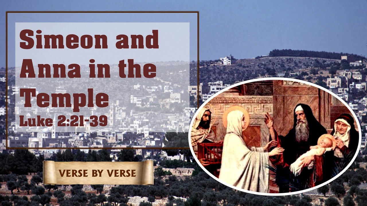 Simeon and Anna in the Temple: Luke 2:21-39
