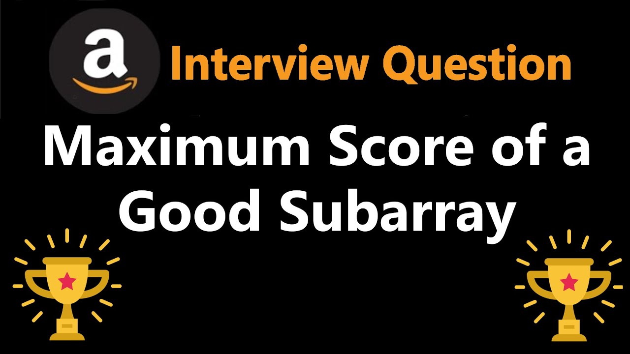 Maximum Score of a Good Subarray - Leetcode 1793 - Python