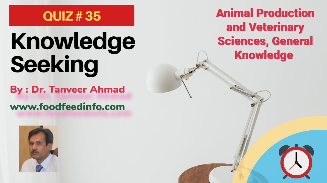 Quiz-35 Quizzes in Animal Sciences, Animal Nutrition, Poultry Sciences, and Veterinary Sciences
