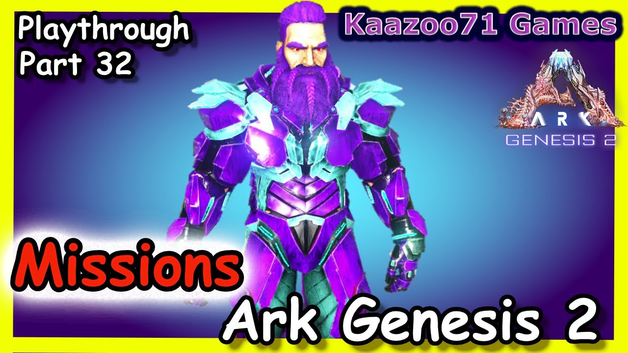 Missions Ark Genesis 2 💥 - Playthrough Part 32
