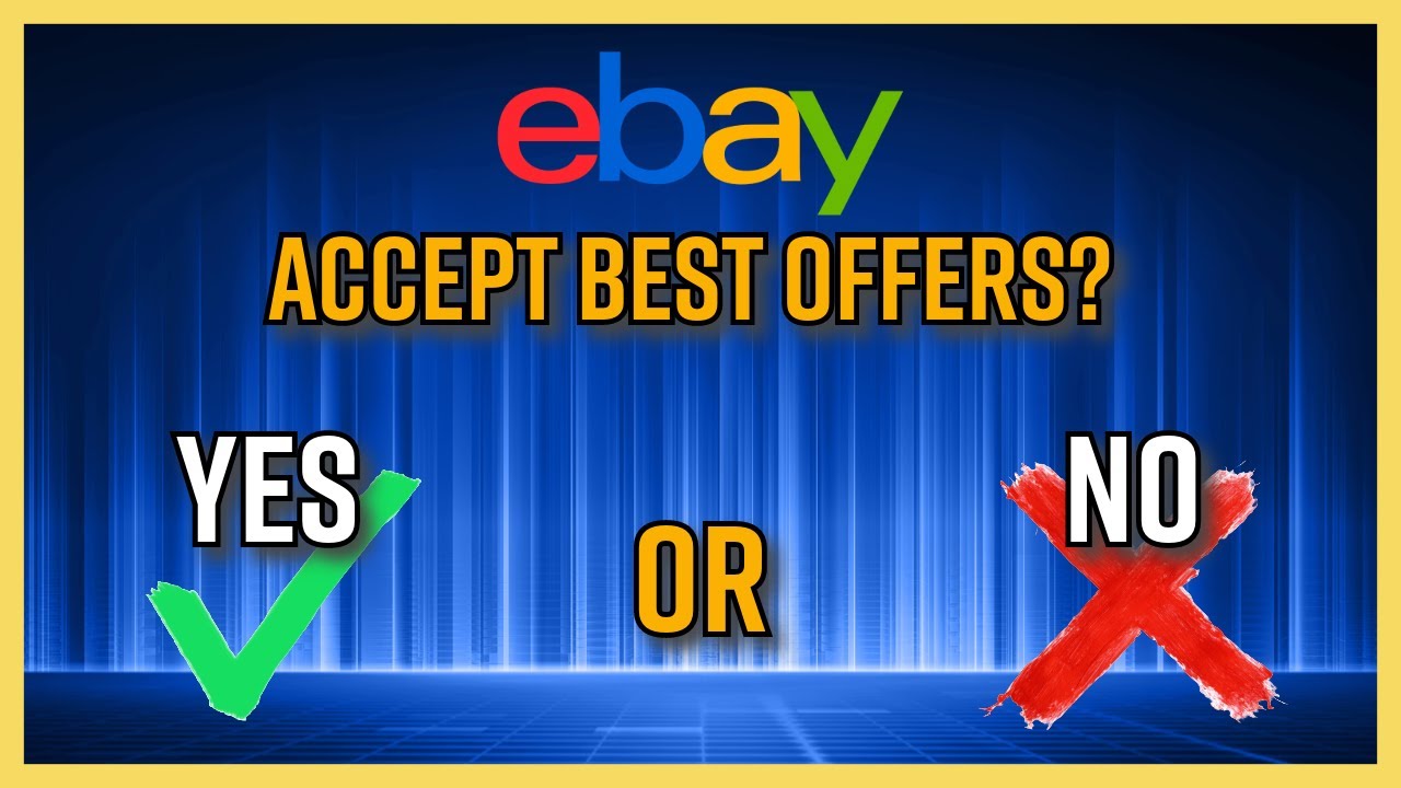 Should I accept BEST OFFERS on eBay? | Advice from a six figure seller