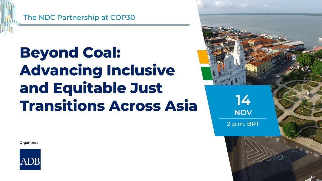 Beyond Coal: Advancing Inclusive and Equitable Just Transitions Across Asia