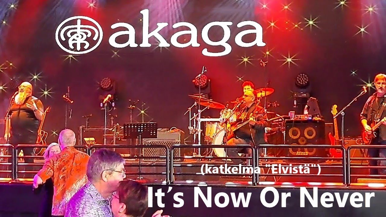 AKAGA-It's Now Or Never