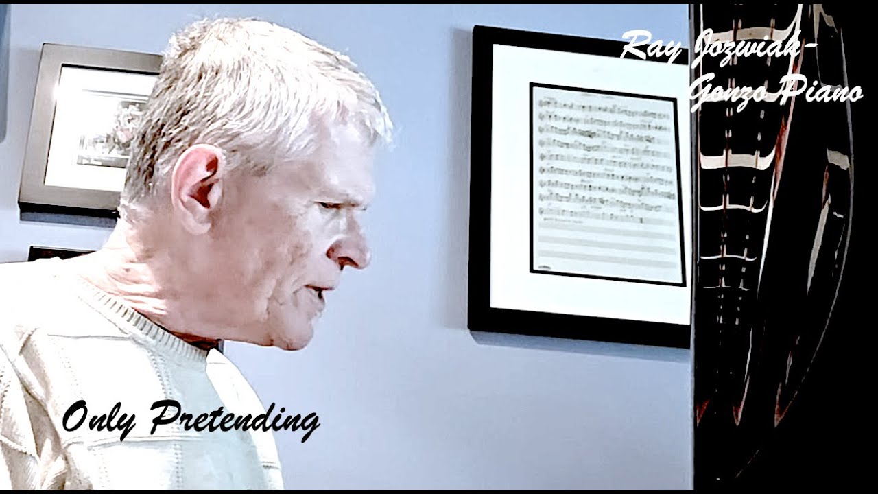 Only Pretending by Ray Jozwiak - Gonzo Piano