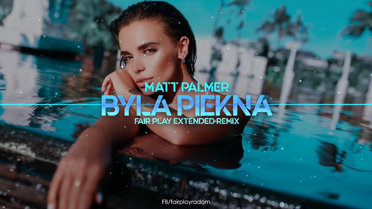 Matt Palmer – Była Piękna [Fair Play Extended Remix | Taneczny Hit 2025