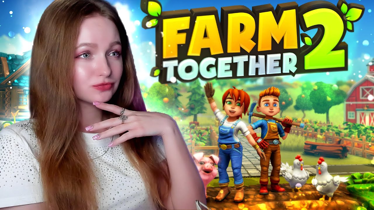 МОЯ НОВАЯ ФЕРМА 🐣 ► Farm Together 2